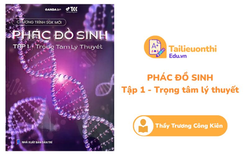 Phác đồ Sinh Tập 1 Trọng Tâm Lý Thuyết Thầy Trương Công Kiên PDF